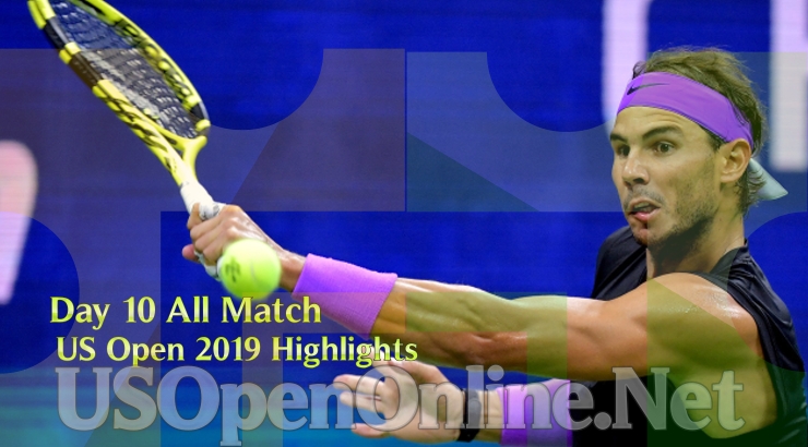 US Open Tennis 2019 Day 10 Complete Match Highlights