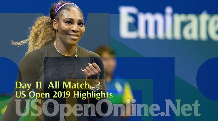 US Open Tennis 2019 Day 11 Complete Match Highlights
