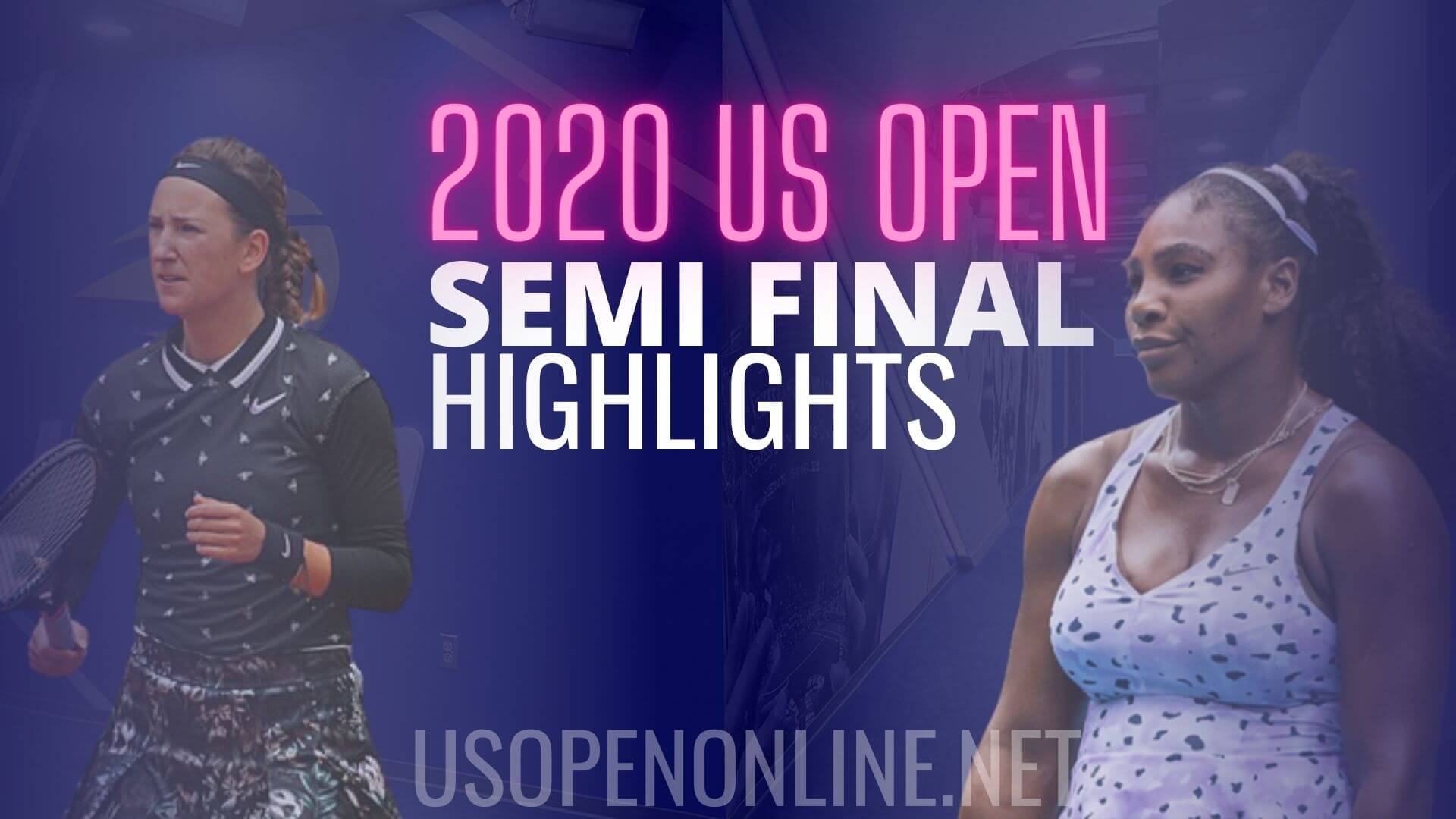 Williams Vs Azarenka Semi Final Highlights US Open 2020