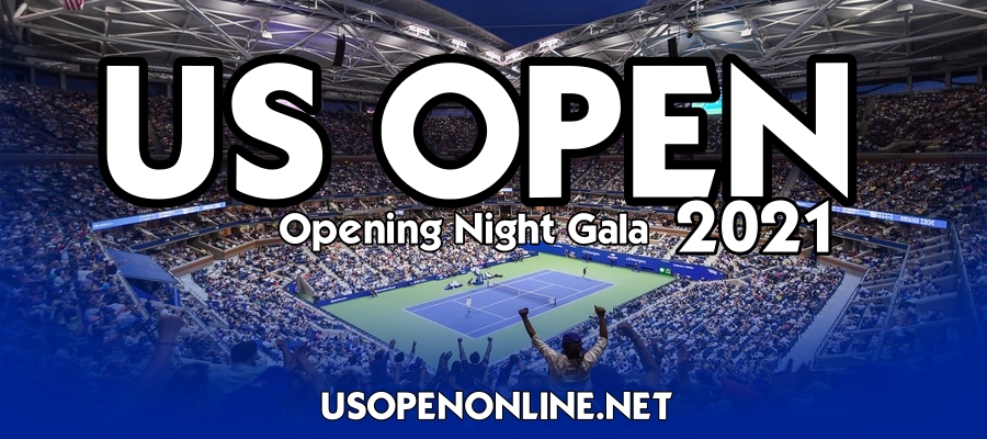 US Open Tennis 2021 Opening Night Gala  Live Stream