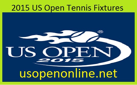 Watch 2015 US Open Tennis Fixtures