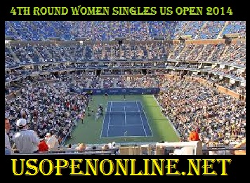 4th Round Women Singles US Open 2014 